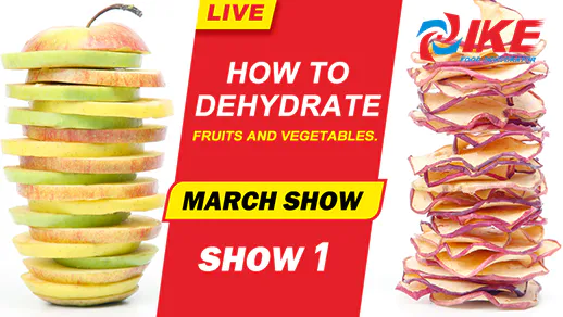 Livestream-IKE MARCH SHOW 1 how to dehydrate fruits and vegetables