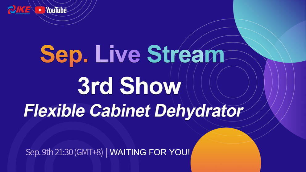 September Livestream-3rd Show Flexible Cabinet Dehydrator